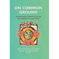 On Common Ground: International Perspectives on the Community Land Trust - Hardcover