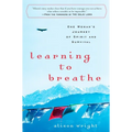 Learning to Breathe: One Woman's Journey of Spirit and Survival - Paperback