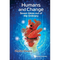 Humans and Change: Seven Ideas Out of the Ordinary - Hardcover