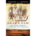 Beyond Bear's Paw: The Nez Perce Indians in Canada - Hardcover