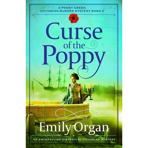 Curse of the Poppy: An Enthralling Historical Victorian Mystery - Paperback