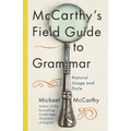McCarthy's Field Guide to Grammar: Natural English Usage and Style - Hardcover