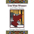 The Wise Woman and Other Stories - Paperback