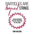Particles are Looped Strings - Paperback