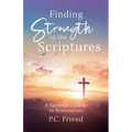 Finding Strength in the Scriptures: A Survivor's Guide to Restoration - Paperback
