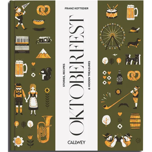 Be a Guest at the Oktoberfest: Stories, Recipes and Hidden Treasures - Hardcover
