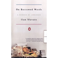 On Borrowed Words: A Memoir of Language - Paperback