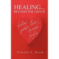 Healing... Beyond the Grave - Paperback