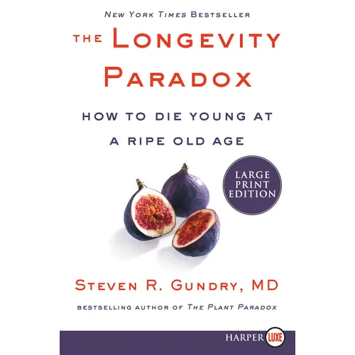 The Longevity Paradox: How to Die Young at a Ripe Old Age - Paperback