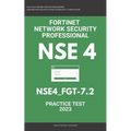 Nse 4: Fortigate: Fortinet Network Security Professional: NSE4_FGT-7.2: Practice Test 2023 - Paperback