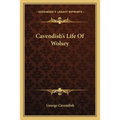 Cavendish's Life Of Wolsey - Paperback