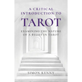 A Critical Introduction to Tarot: Examining the Nature of a Belief in Tarot - Paperback