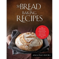 50 Bread Baking Recipes: Easy Bread Recipes with Minimal Ingredients and Step-by-Step Directions on How to Create Bread! - Paperback