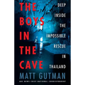The Boys in the Cave: Deep Inside the Impossible Rescue in Thailand - Paperback