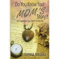 Do You Know Your Mom's Story?: 365 Questions You Need to Ask Her - Paperback