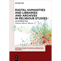 Digital Humanities and Libraries and Archives in Religious Studies: An Introduction - Paperback