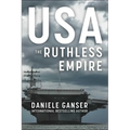 Usa: The Ruthless Empire - Hardcover