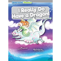 I Really Do Have a Dragon! - Library Binding
