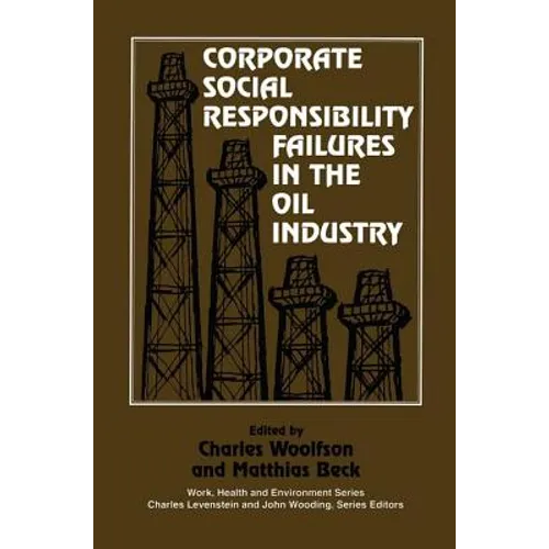 Corporate Social Responsibility Failures in the Oil Industry - Paperback