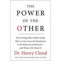 The Power of the Other: The Startling Effect Other People Have on You, from the Boardroom to the Bedroom and Beyond-And What to Do about It - Hardcover