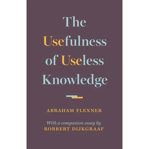The Usefulness of Useless Knowledge - Hardcover
