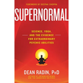 Supernormal: Science, Yoga, and the Evidence for Extraordinary Psychic Abilities - Paperback