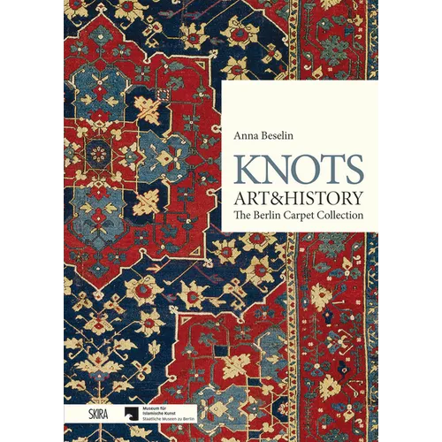 Knots: Art & History: The Berlin Carpet Collection - Hardcover