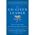 The Go-Giver Leader: A Little Story about What Matters Most in Business (Go-Giver, Book 2) - Hardcover