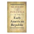 Slavery and Politics in the Early American Republic - Paperback