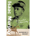 Isaac Murphy: The Rise and Fall of a Black Jockey - Hardcover
