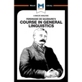 An Analysis of Ferdinand de Saussure's Course in General Linguistics - Paperback