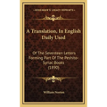 A Translation, In English Daily Used: Of The Seventeen Letters Forming Part Of The Peshito-Syriac Books (1890) - Hardcover