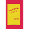 Basement Priest: Reflections 1970-2020 - Hardcover