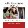 480 Speaking Topics with Sample Answers: 120 Speaking Topics Book 4 - Paperback