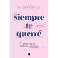 Siempre Me Querré Diario Para No Perderme a Mí Misma / I Will Always Love Myself - Paperback