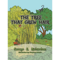 The Tree That Grew Hair - Hardcover