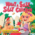 What A Silly, Silly Chicken - Paperback