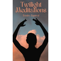 Twilight Meditations - Hardcover