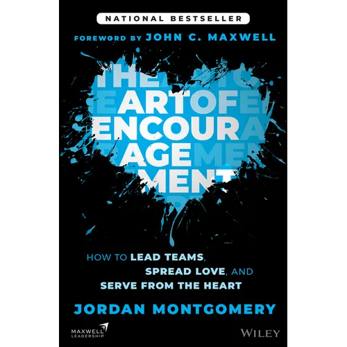 The Art of Encouragement: How to Lead Teams, Spread Love, and Serve from the Heart - Hardcover