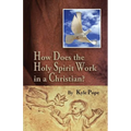 How Does the Holy Spirit Work in a Christian? - Paperback