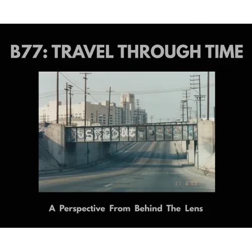 B77: A Perspective From Behind The Lens - Hardcover