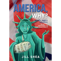 America, Why?: Money. Party. Politics. What Happened to Our Democracy? - Hardcover