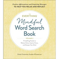 The Everything Mindful Word Search Book, Volume 2: 75 Uplifting Puzzles to Reduce Stress, Improve Focus, and Sharpen Your Mind - Paperback