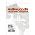 Anthropopolis: City for Human Development - Paperback