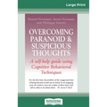Overcoming Paranoid & Suspicious Thoughts (16pt Large Print Edition) - Paperback
