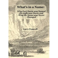 What's in a Name: Why Fort Davis was Named for Jefferson Davis and Why the Name was Never Changed - Paperback