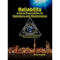 Reliability - A Shared Responsibility for Operators and Maintenance: Sequel on World Class Maintenance Management - The 12 Disciplines and Maintenance - Hardcover