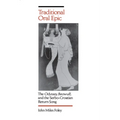 Traditional Oral Epic: The Odyssey, Beowulf, and the Serbo-Croation Return Song - Paperback