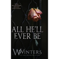 All He'll Ever Be - Hardcover