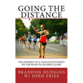 Going the Distance: The Journey of a Vasculitis Patient on the Road to Olympic Glory - Paperback